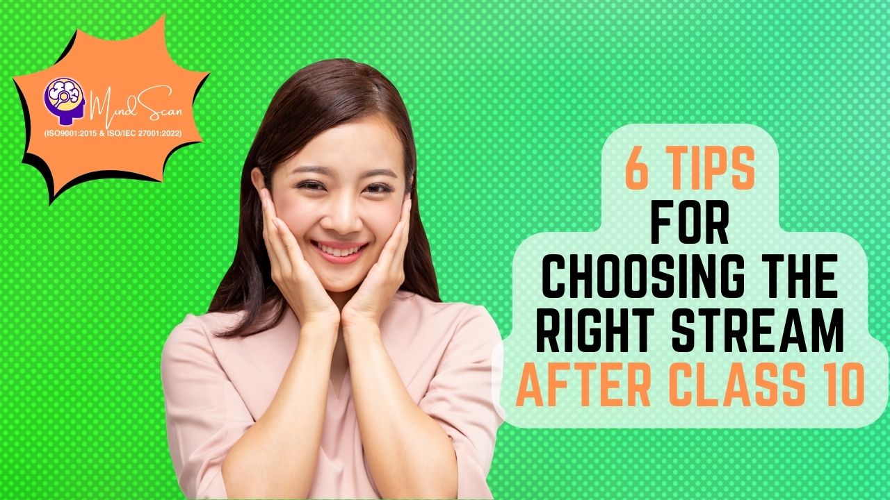 Navigating Future Paths: 6 Tips for Choosing the Right Stream After Class 10