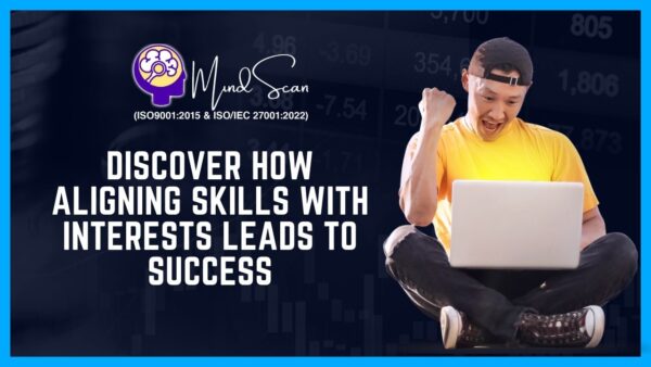 Skills and Interests Aligned: Recipe for Success - MINDSCAN